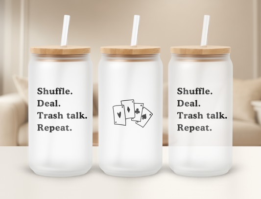 Euchre Shuffle. Deal. Trash Talk. Repeat. Frosted 16oz Sipper Tumbler Glass Can Bamboo Lid