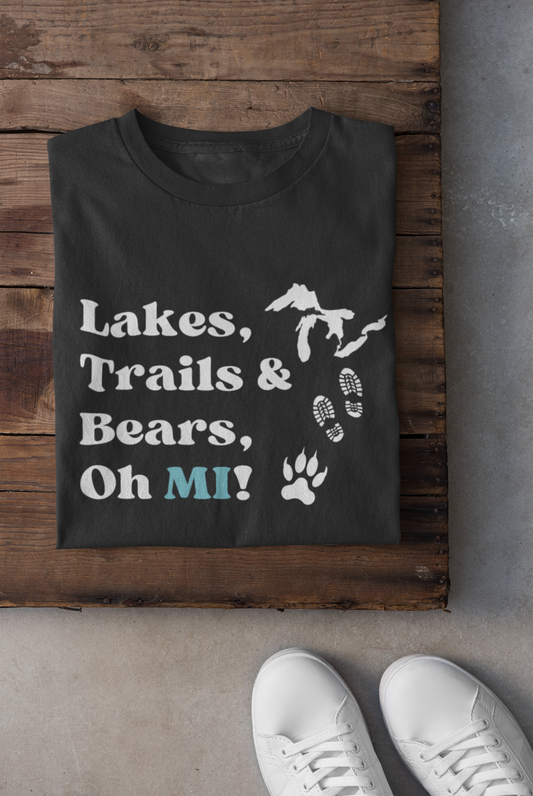 Lakes, Trails, Bears, Oh MI! Hiking Outdoors Unisex Soft Style T-Shirt