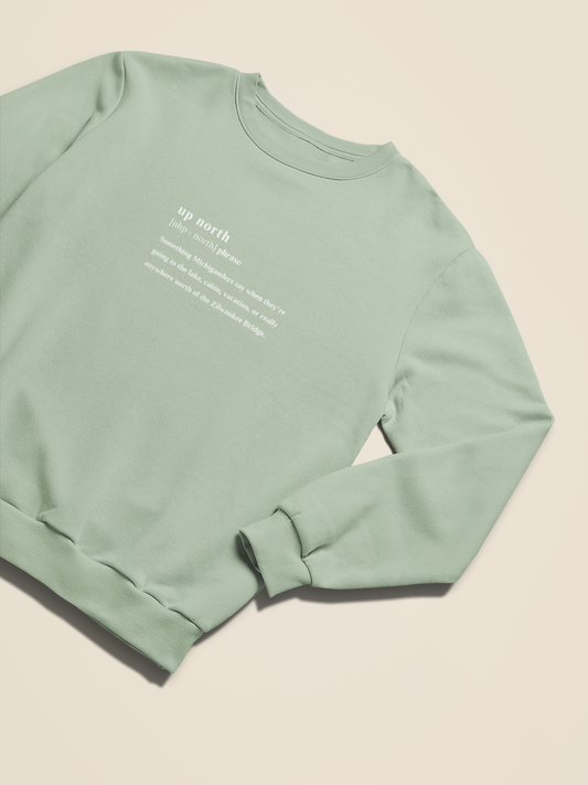 Up North Dictionary-Style Definition Unisex Ecosmart Crewneck Sweatshirt